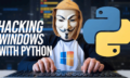 Hacking Windows with Python from Scratch (2024)