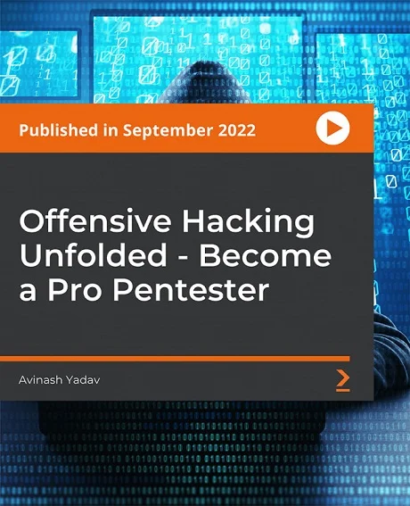 [PacktPub] Offensive Hacking Unfolded – Become A Pro Pentester [Video]